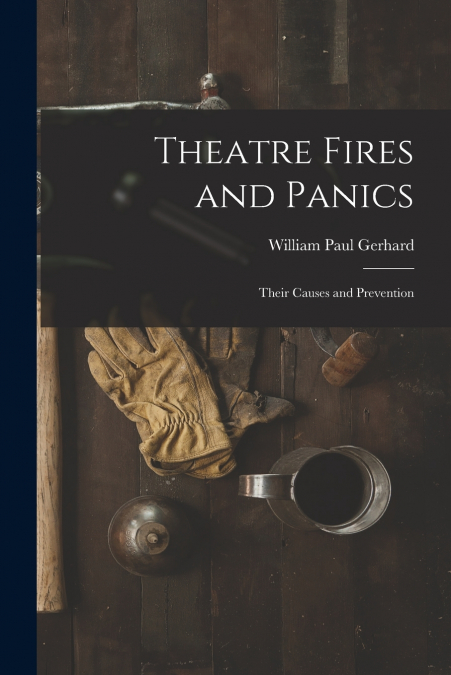 THEATRE FIRES AND PANICS