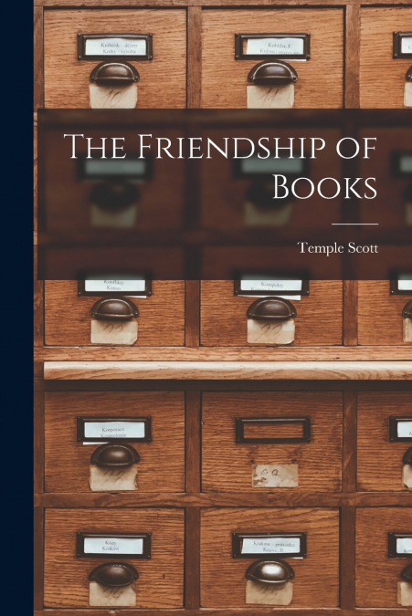 THE FRIENDSHIP OF BOOKS