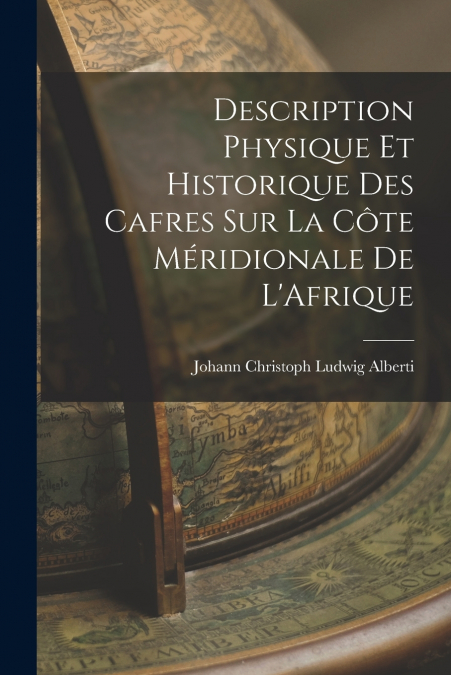 DESCRIPTION PHYSIQUE ET HISTORIQUE DES CAFRES SUR LA COTE ME