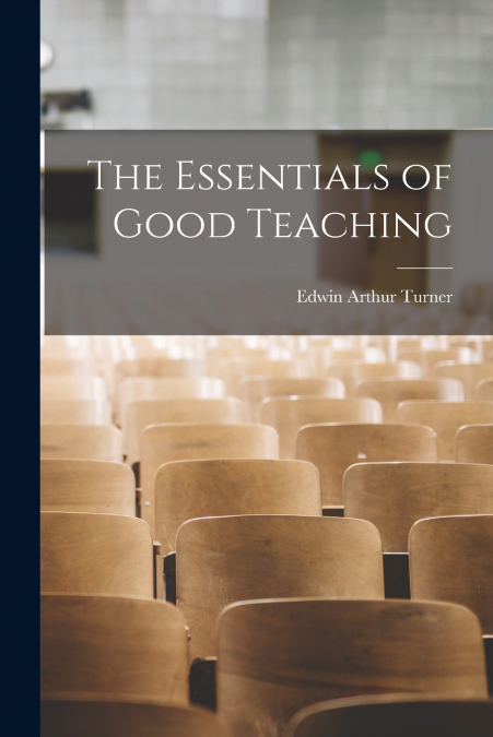 THE ESSENTIALS OF GOOD TEACHING