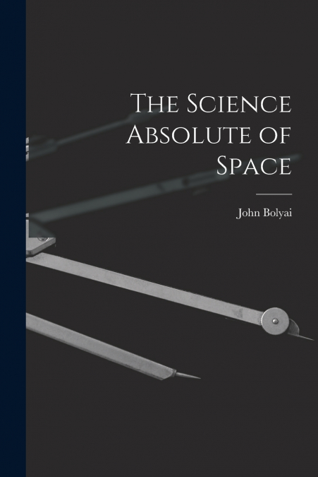 THE SCIENCE ABSOLUTE OF SPACE