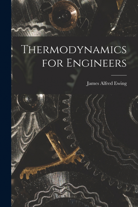 THERMODYNAMICS FOR ENGINEERS