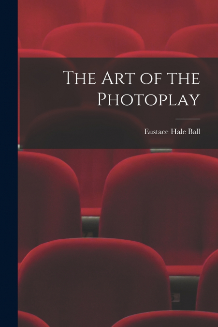 THE ART OF THE PHOTOPLAY