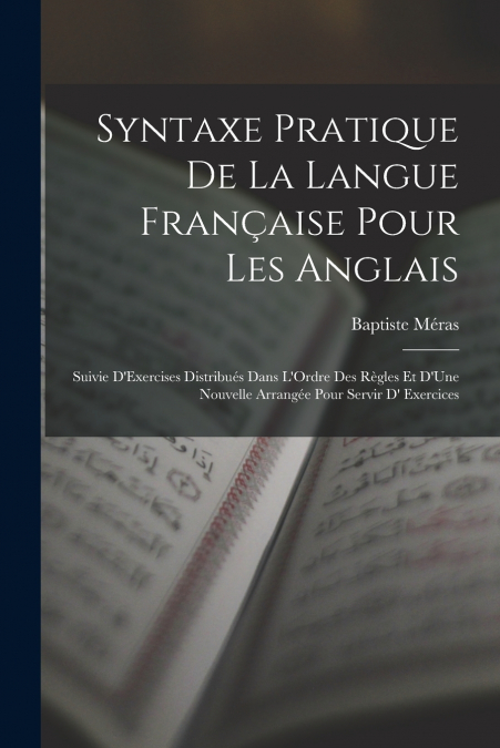SYNTAXE PRATIQUE DE LA LANGUE FRAN�AISE POUR LES ANGLAIS