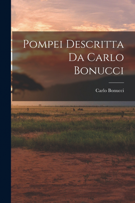 POMPEI DESCRITTA DA CARLO BONUCCI