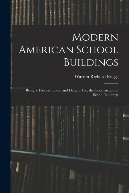 MODERN AMERICAN SCHOOL BUILDINGS