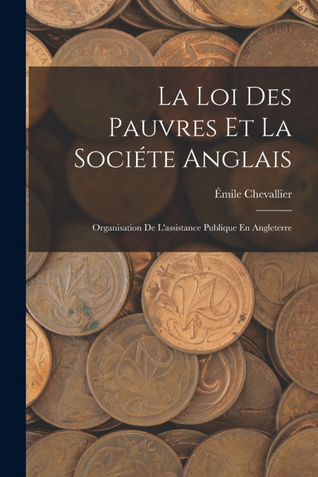 LA LOI DES PAUVRES ET LA SOCIETE ANGLAIS
