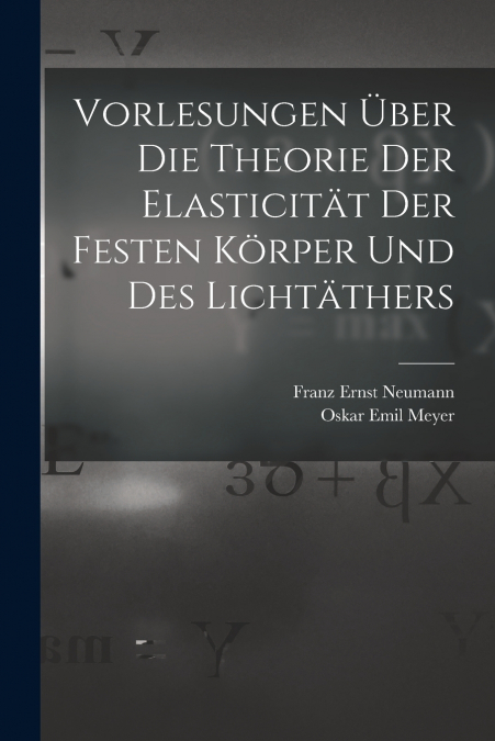VORLESUNGEN ?BER DIE THEORIE DER ELASTICITAT DER FESTEN KORP