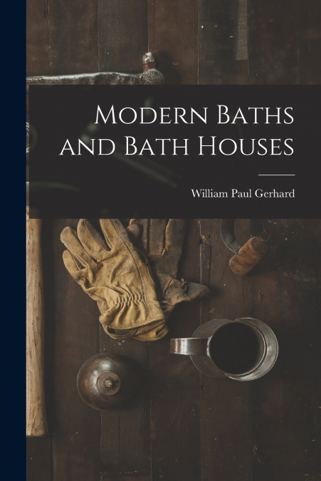 MODERN BATHS AND BATH HOUSES