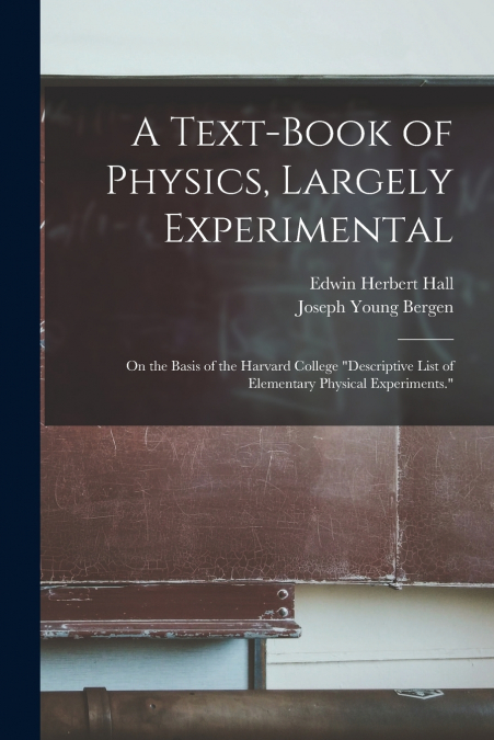 A TEXT-BOOK OF PHYSICS, LARGELY EXPERIMENTAL