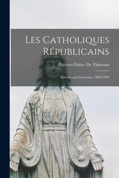 LES CATHOLIQUES REPUBLICAINS