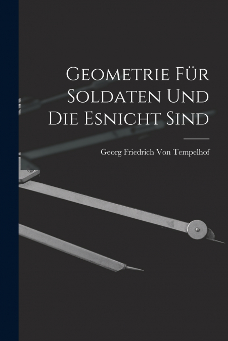 GEOMETRIE FUR SOLDATEN UND DIE ESNICHT SIND