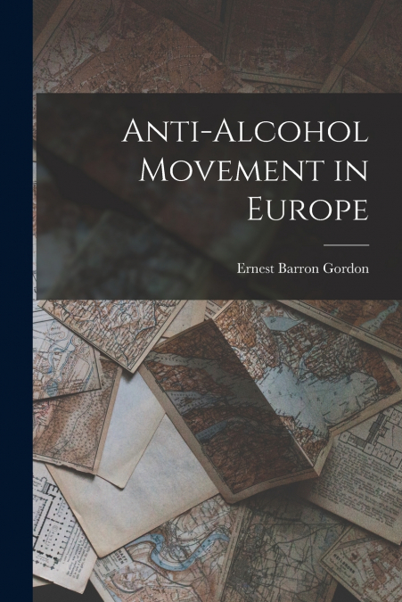 ANTI-ALCOHOL MOVEMENT IN EUROPE