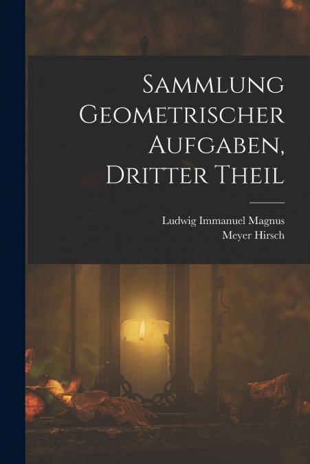 SAMMLUNG GEOMETRISCHER AUFGABEN, DRITTER THEIL