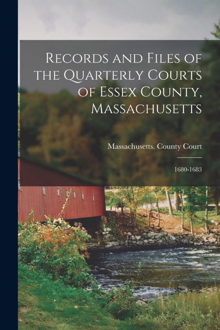 RECORDS AND FILES OF THE QUARTERLY COURTS OF ESSEX COUNTY, M