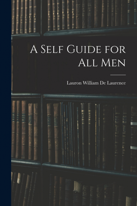 A SELF GUIDE FOR ALL MEN