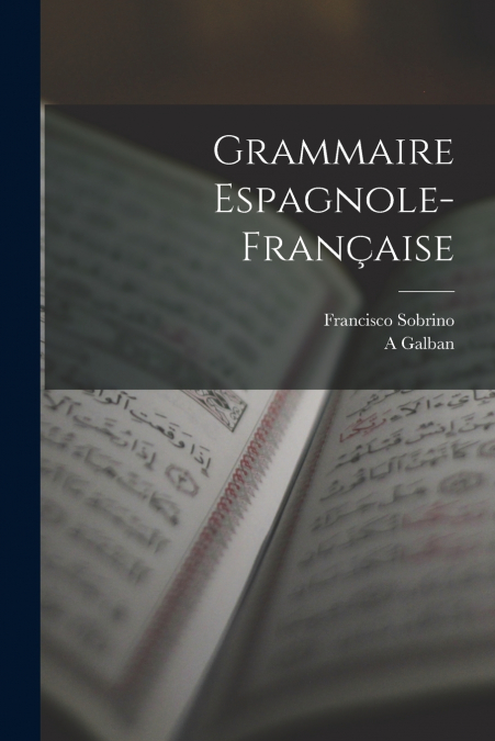 GRAMMAIRE ESPAGNOLE-FRAN�AISE