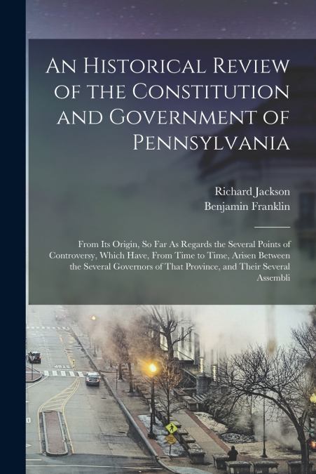 AN HISTORICAL REVIEW OF THE CONSTITUTION AND GOVERNMENT OF P
