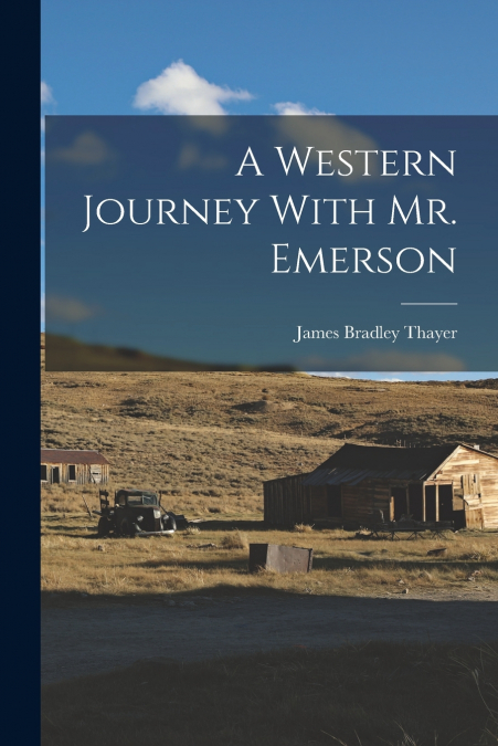 A WESTERN JOURNEY WITH MR. EMERSON