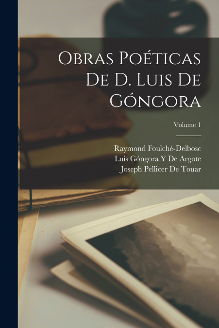 OBRAS POETICAS DE D. LUIS DE GONGORA, VOLUME 1