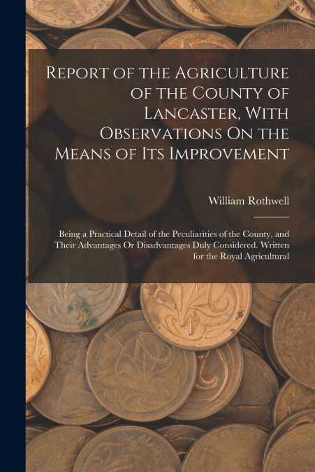 REPORT OF THE AGRICULTURE OF THE COUNTY OF LANCASTER, WITH O