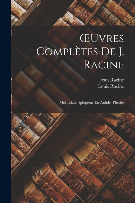 ?UVRES COMPLETES DE J. RACINE