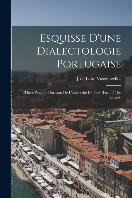 ESQUISSE D?UNE DIALECTOLOGIE PORTUGAISE