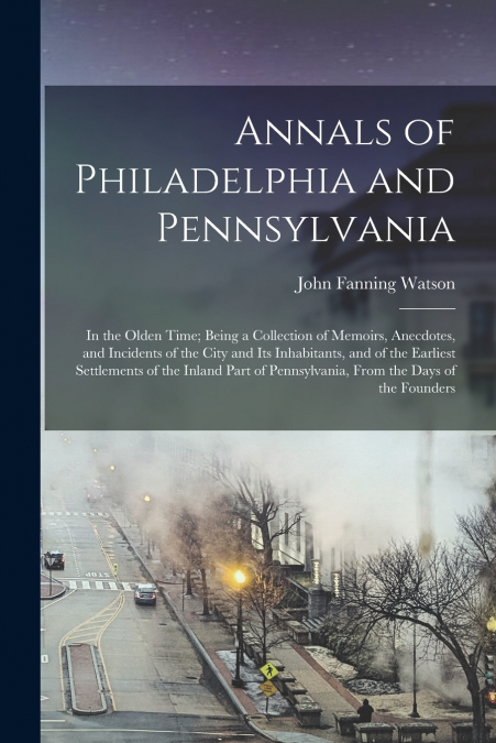 ANNALS OF PHILADELPHIA