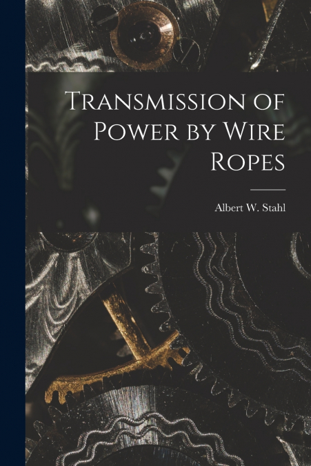 TRANSMISSION OF POWER BY WIRE ROPES