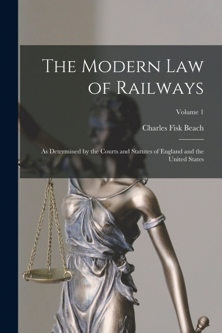 THE MODERN LAW OF RAILWAYS