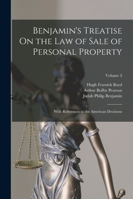 BENJAMIN?S TREATISE ON THE LAW OF SALE OF PERSONAL PROPERTY