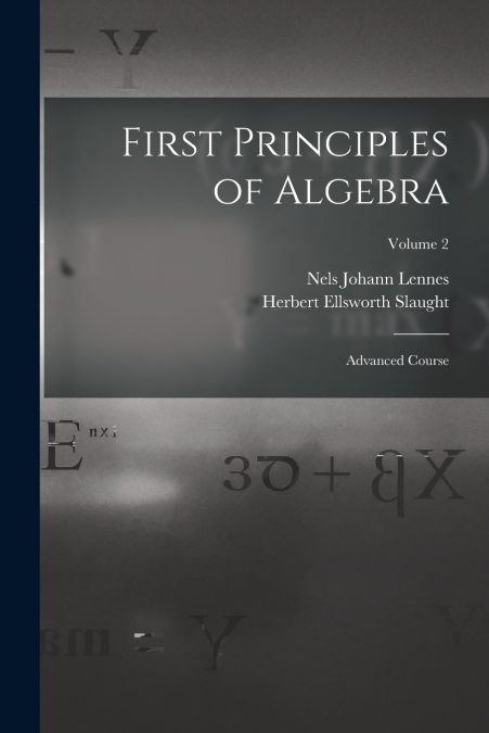 FIRST PRINCIPLES OF ALGEBRA