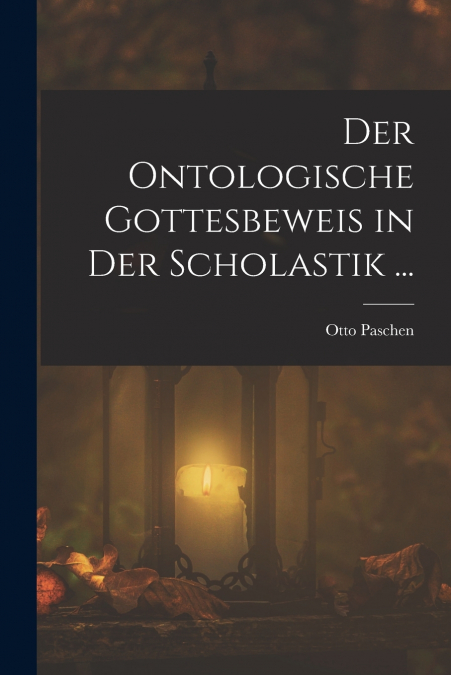 DER ONTOLOGISCHE GOTTESBEWEIS IN DER SCHOLASTIK ...