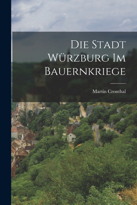 DIE STADT WURZBURG IM BAUERNKRIEGE
