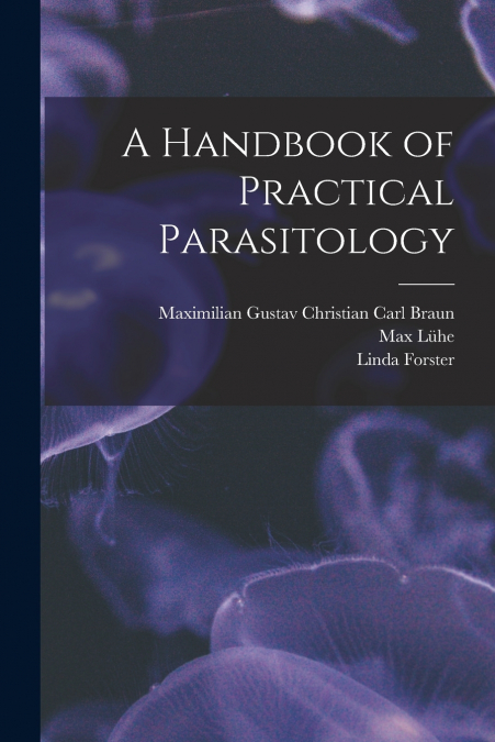 A HANDBOOK OF PRACTICAL PARASITOLOGY