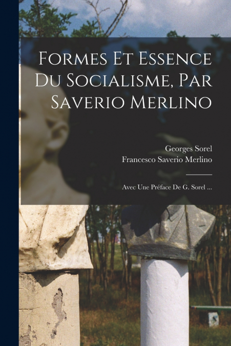 FORMES ET ESSENCE DU SOCIALISME, PAR SAVERIO MERLINO, AVEC U