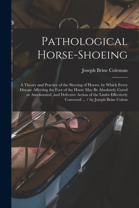 PATHOLOGICAL HORSE-SHOEING