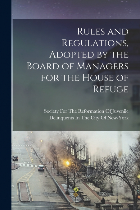 RULES AND REGULATIONS, ADOPTED BY THE BOARD OF MANAGERS FOR