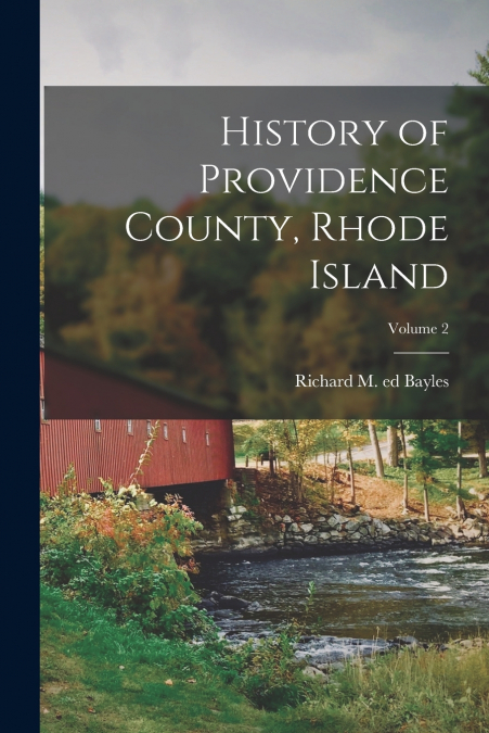 HISTORY OF PROVIDENCE COUNTY, RHODE ISLAND, VOLUME 2