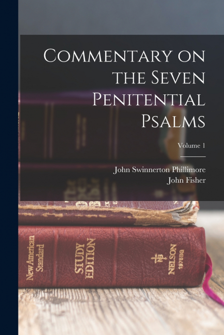 COMMENTARY ON THE SEVEN PENITENTIAL PSALMS, VOLUME 1