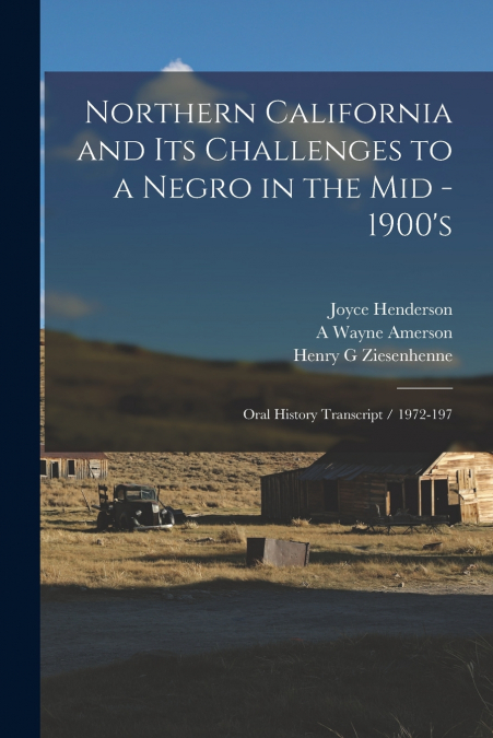 NORTHERN CALIFORNIA AND ITS CHALLENGES TO A NEGRO IN THE MID
