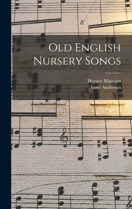 OLD ENGLISH NURSERY SONGS