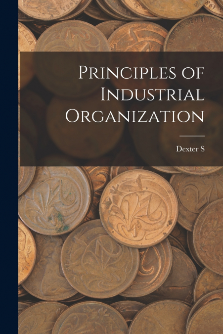 PRINCIPLES OF INDUSTRIAL ORGANIZATION