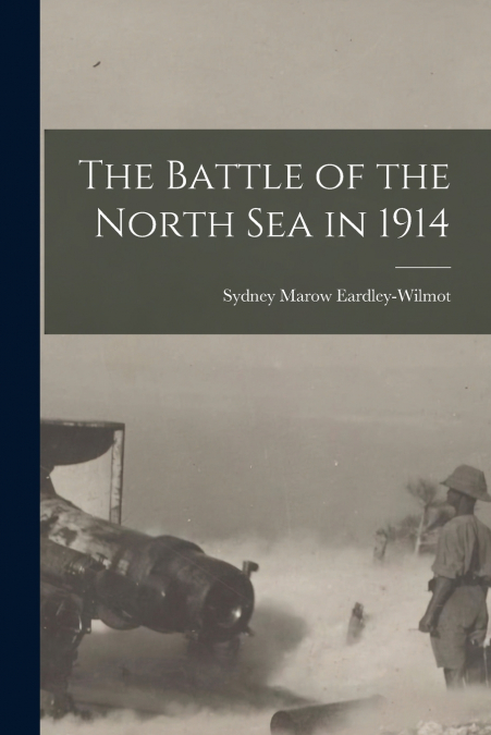 THE BATTLE OF THE NORTH SEA IN 1914