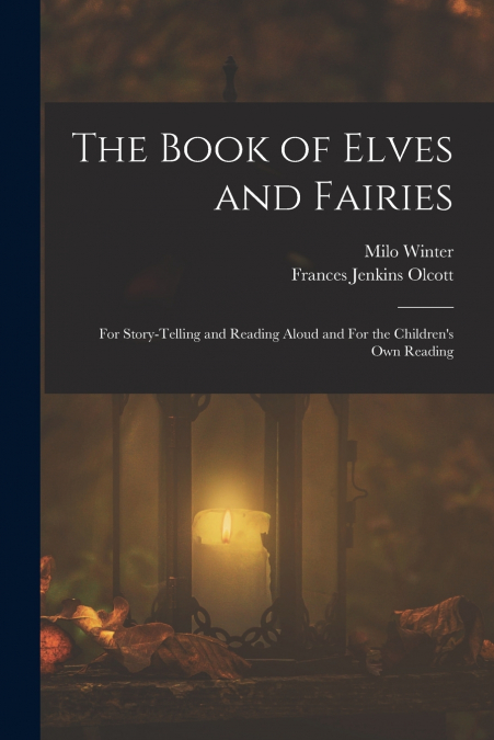 THE BOOK OF ELVES AND FAIRIES