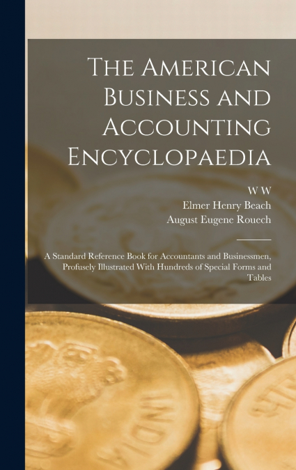 THE AMERICAN BUSINESS AND ACCOUNTING ENCYCLOPAEDIA, A STANDA