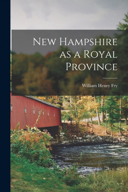 NEW HAMPSHIRE AS A ROYAL PROVINCE