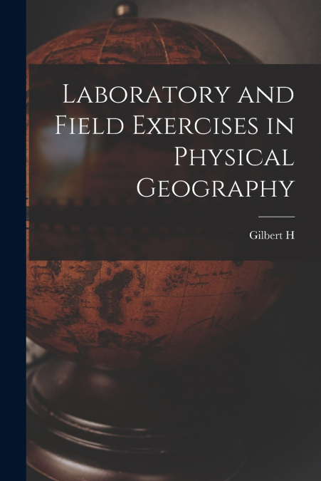 LABORATORY AND FIELD EXERCISES IN PHYSICAL GEOGRAPHY
