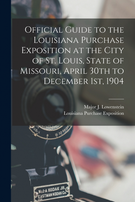 OFFICIAL GUIDE TO THE LOUISIANA PURCHASE EXPOSITION AT THE C