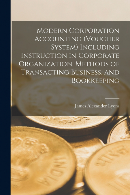 MODERN CORPORATION ACCOUNTING (VOUCHER SYSTEM) INCLUDING INS